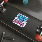 Die-Cut Stickers - Know That You Are Loved Trans Flag Colors