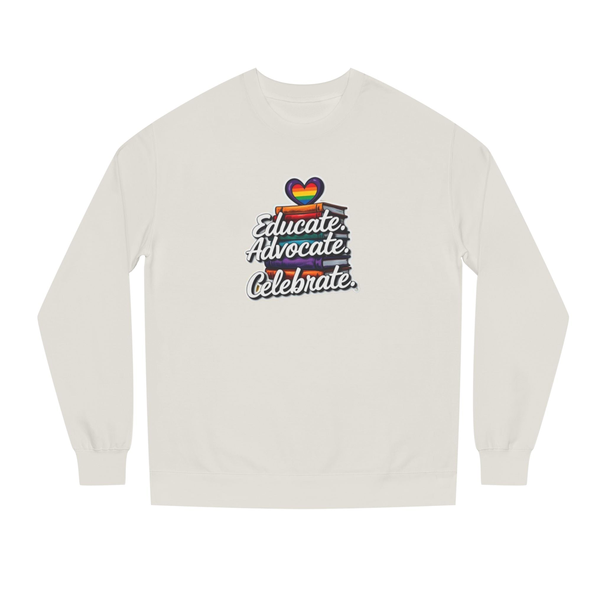 Educate, Advocate, Celebrate Unisex Crew Neck Sweatshirt - Empowerment Apparel