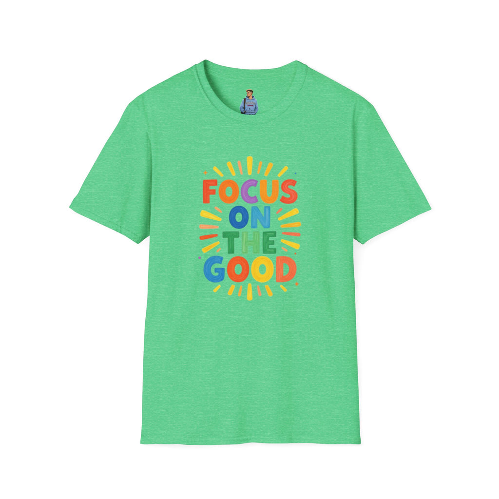 Focus On The Good T-Shirt