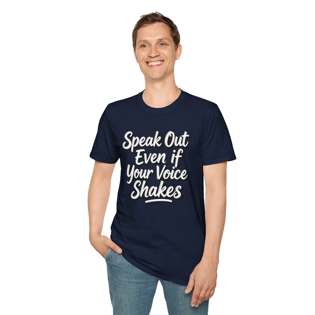 Speak Out T-Shirt Even If Your Voice Shakes