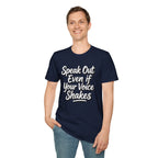 Speak Out T-Shirt Even If Your Voice Shakes