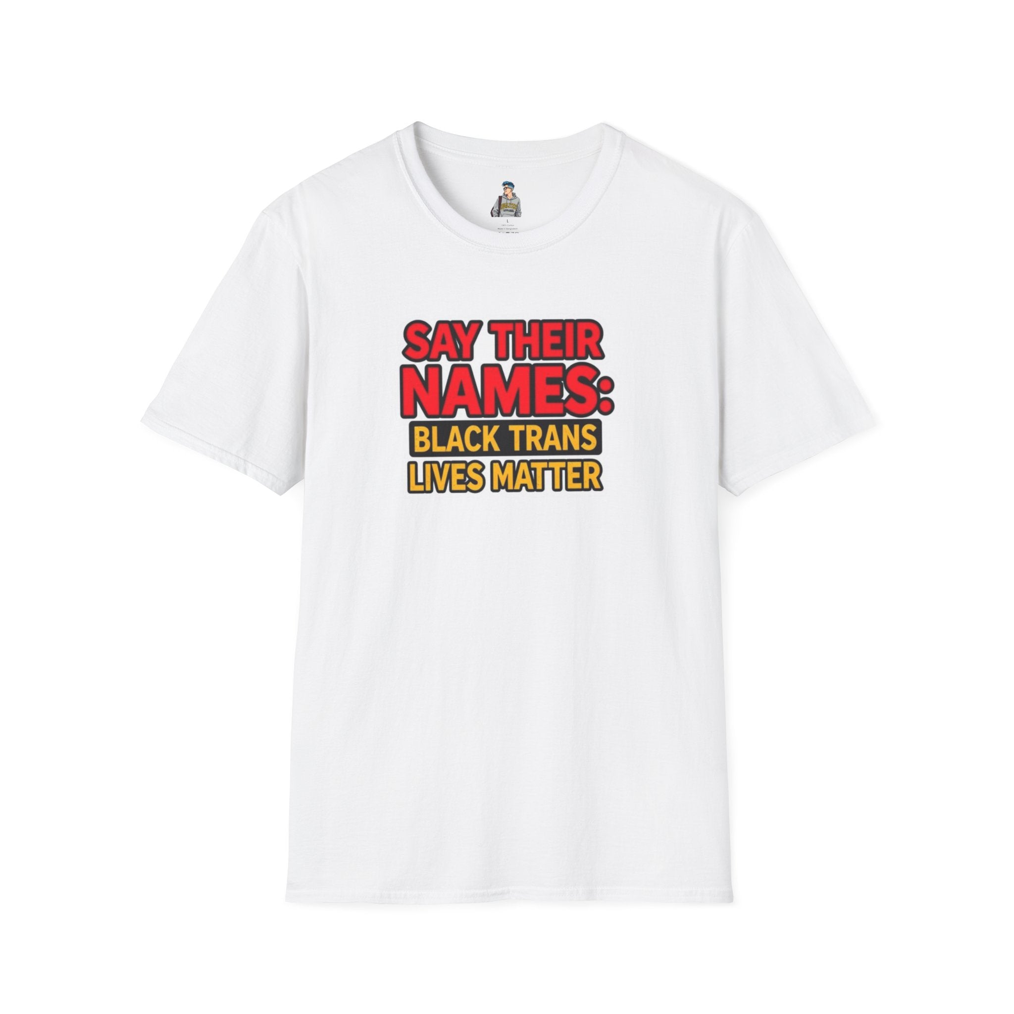 Unisex Softstyle T-Shirt: Say Their Names - Black Trans Lives Matter Tee