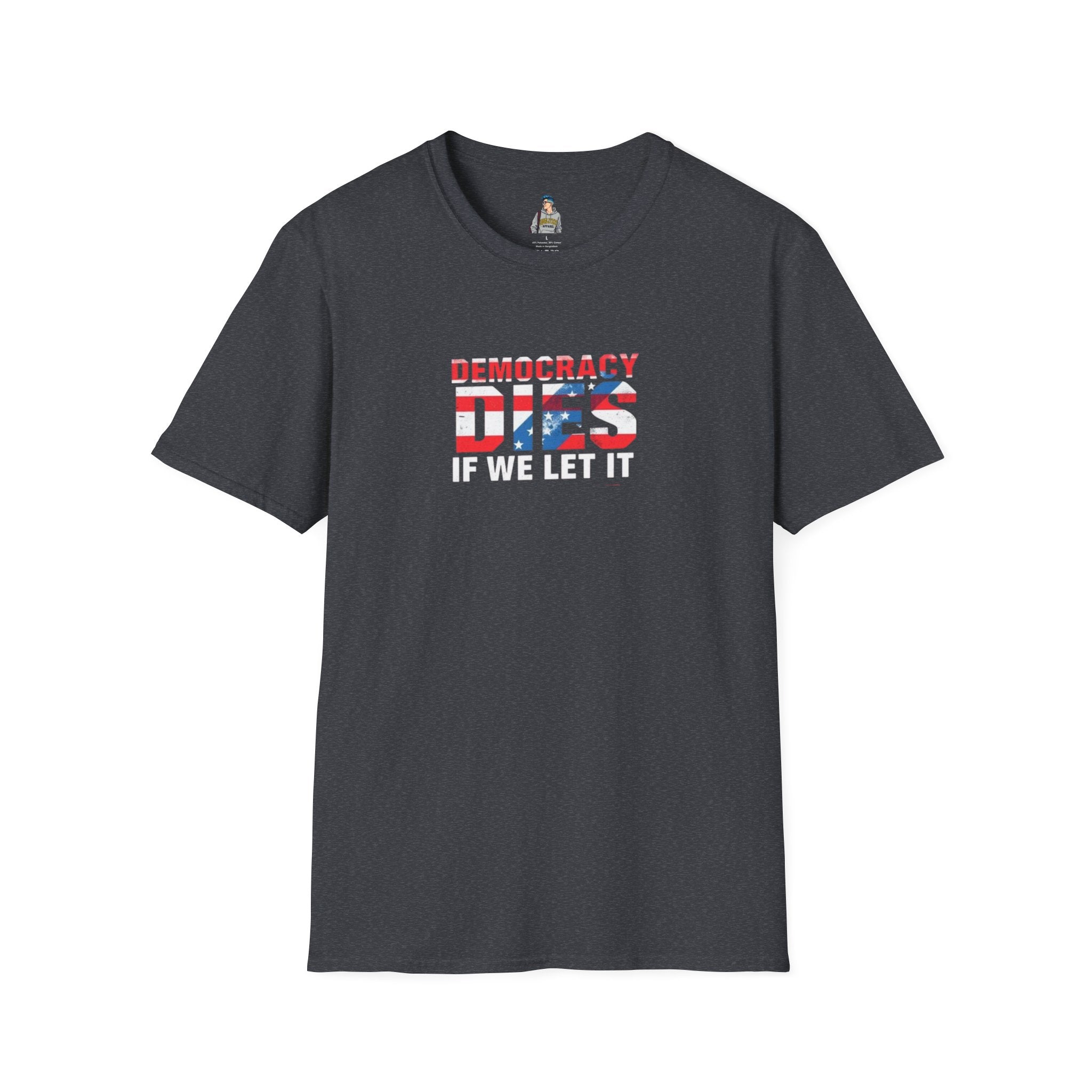 Unisex Democracy T-Shirt - 'Democracy Dies If We Let It' & 'The People United Will Never Be Defeated'