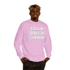 Educate, Advocate, Celebrate Unisex Crew Neck Sweatshirt - Empowerment Apparel