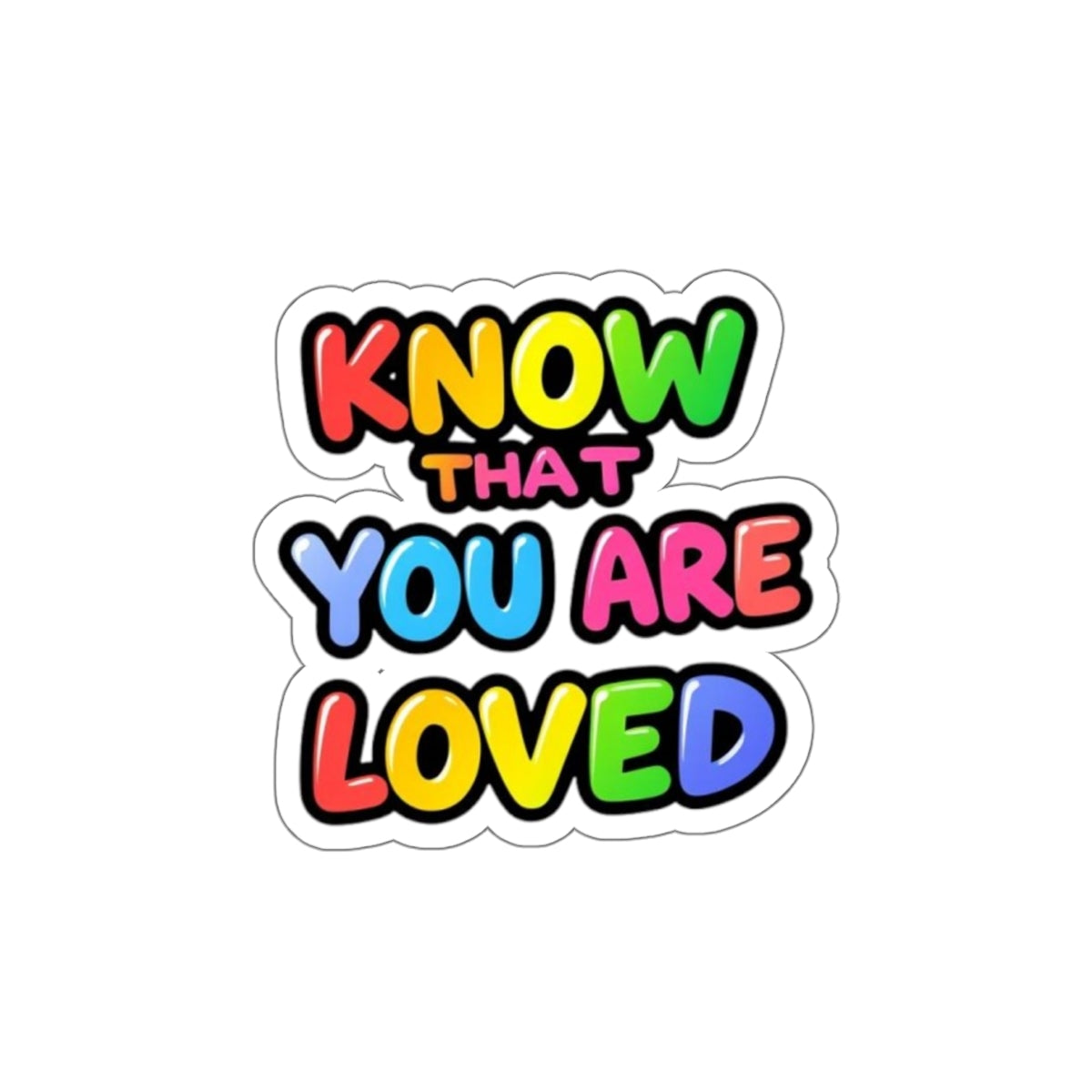 Die-Cut Stickers - Know That You Are Loved