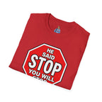 He Said Stop T-Shirt - Consent Awareness