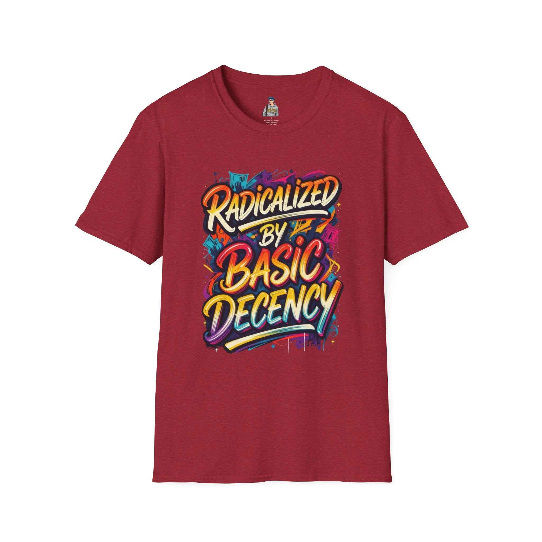 T-Shirt — "Radicalized by Basic Decency" Colorful Graffiti Typography Tee