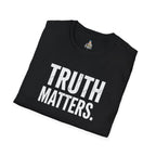 Unisex Softstyle T-Shirt – "Truth Matters" Statement Tee for Activists & Everyday Wear