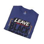 T-Shirt — "Leave Black People Alone" Social Justice Statement Tee