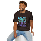 Know That You Are Loved - Unisex Softstyle T-Shirt