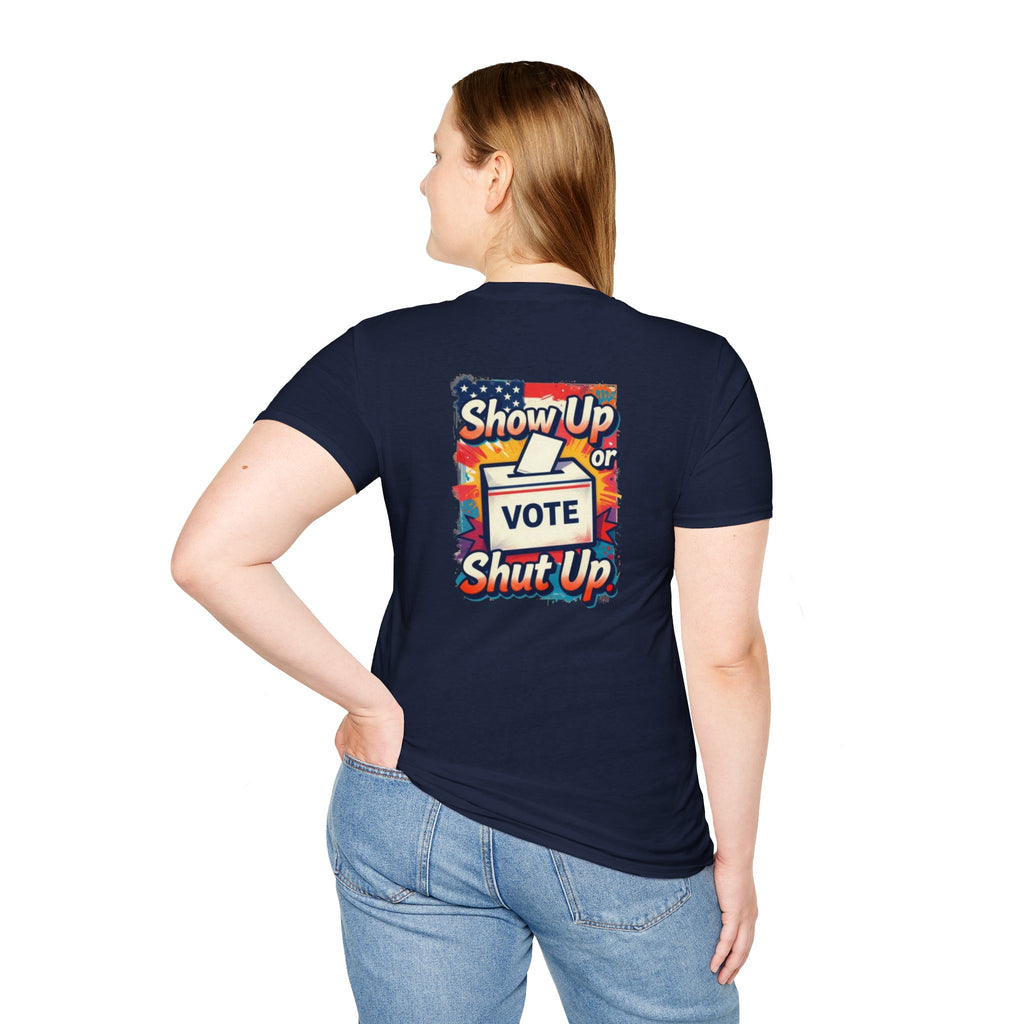 Vote T-Shirt — “Show Up or Shut Up” Patriotic Election Tee