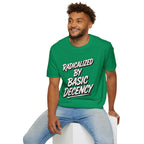 Radicalized by Basic Decency T-Shirt | Social Justice Slogan Shirt