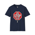 She Said STOP You Will Stop - Graphic tee
