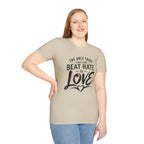 T-Shirt — "The Only Thing That Can Beat Hate Is Love" Inspirational Tee