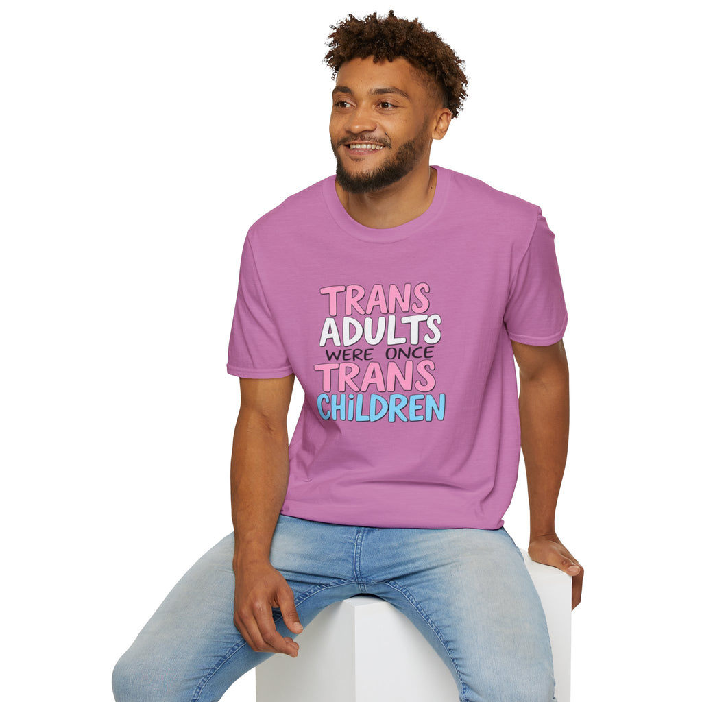 Trans Adults Were Once Trans Children Unisex Tee