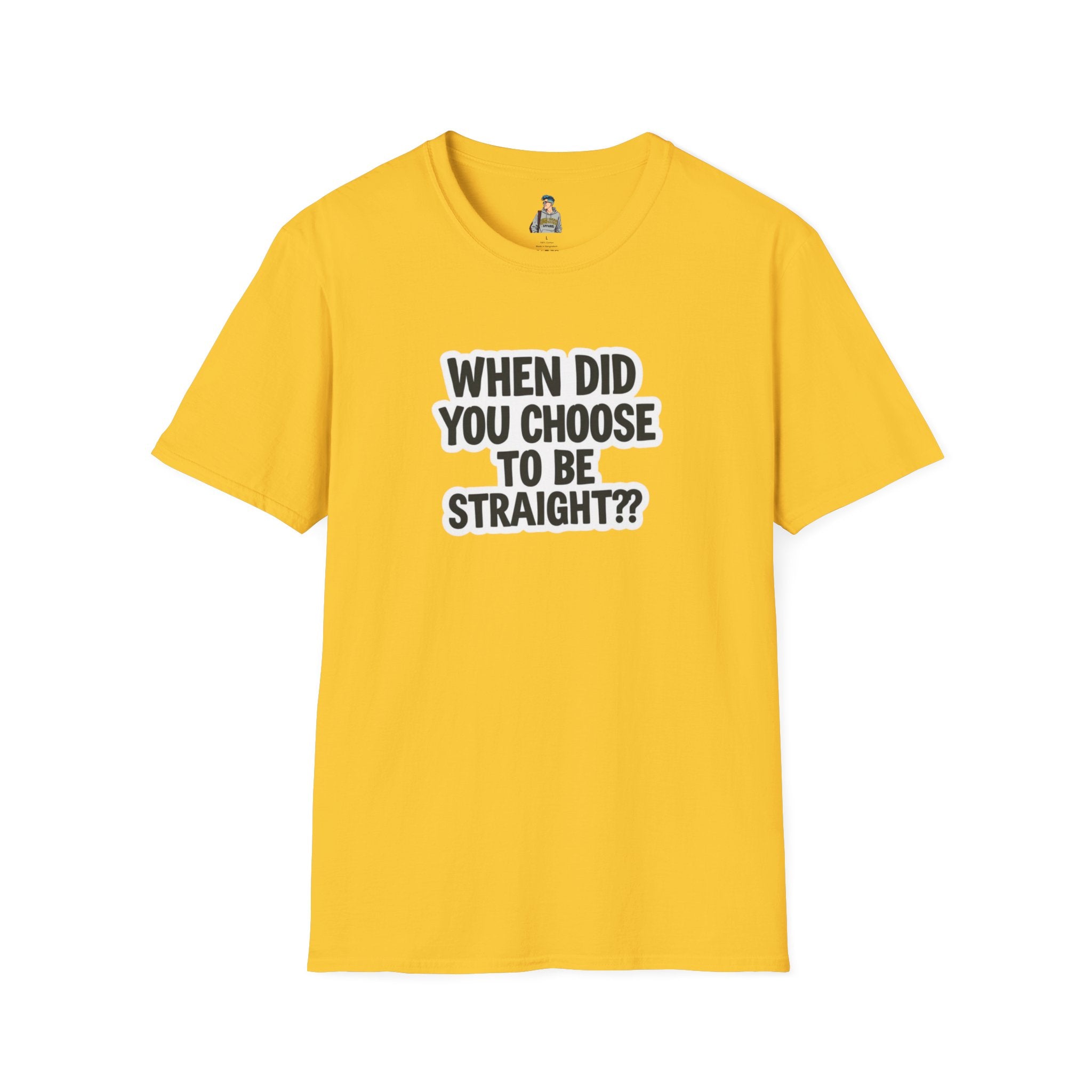 Humorous Unisex Softstyle T-Shirt - "When Did You Choose to Be Straight??"