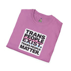 Unisex Softstyle T-Shirt - 'Trans People Exist. Trans People Matter.' Equality Apparel