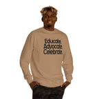 Educate, Advocate, Celebrate Unisex Crew Neck Sweatshirt - Empowerment Apparel