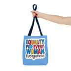 Equality for Every Woman, Everywhere Tote Bag