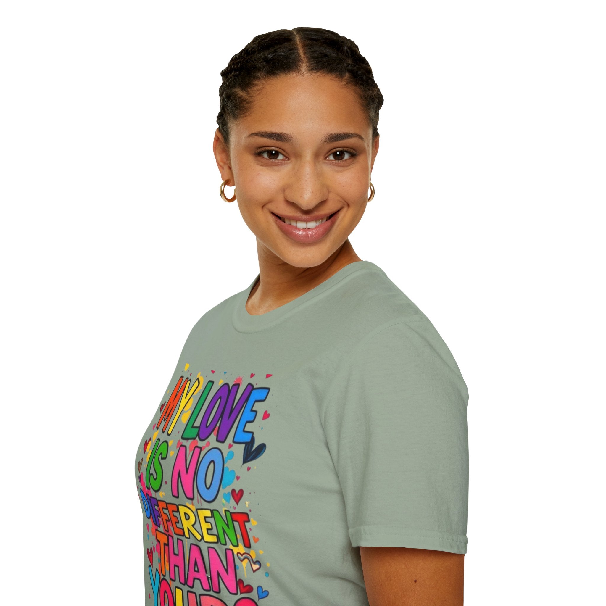 My Love is No Different Than Yours Pride Unisex T-Shirt