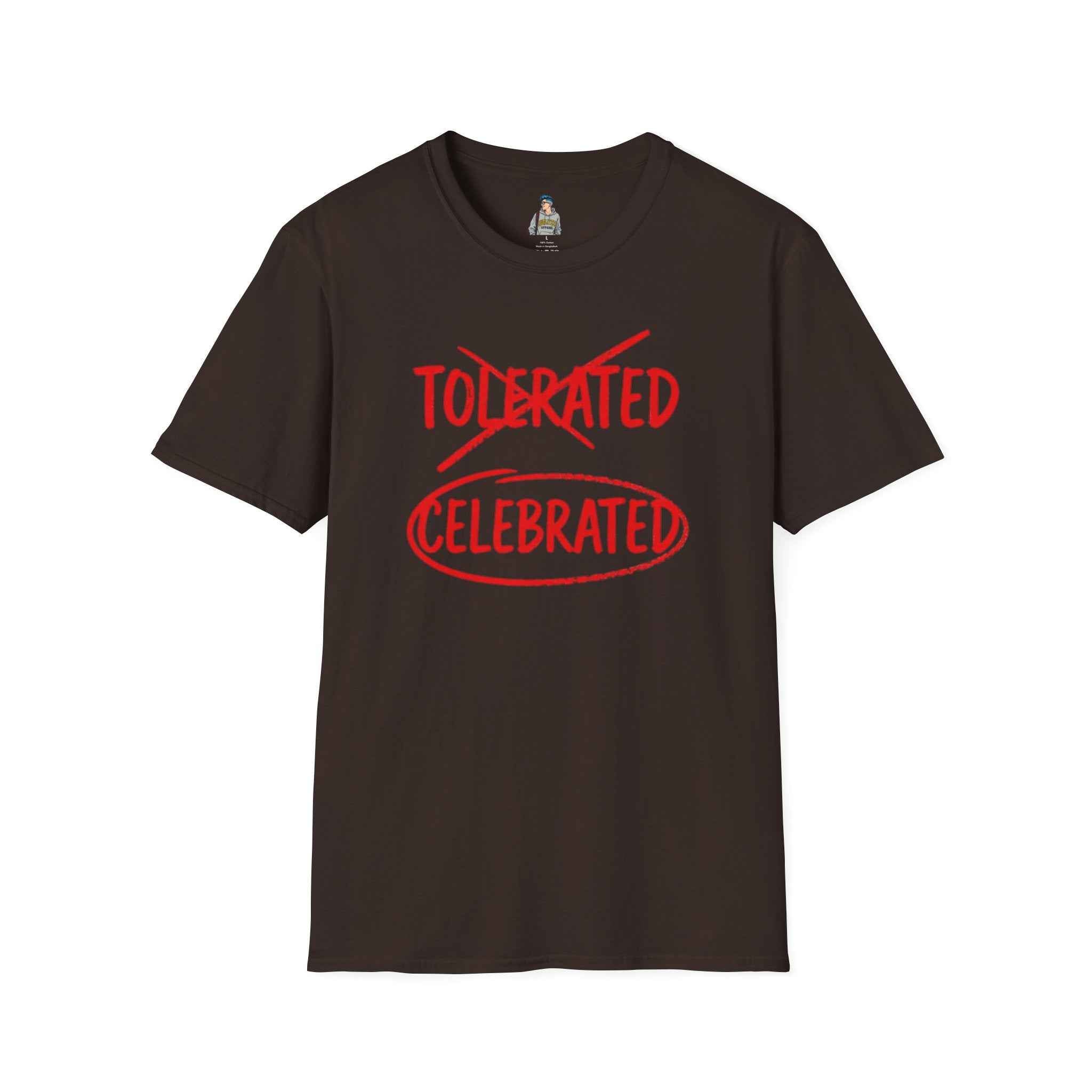 Celebrated T-Shirt — Not tolerated, Celebrated Slogan Tee