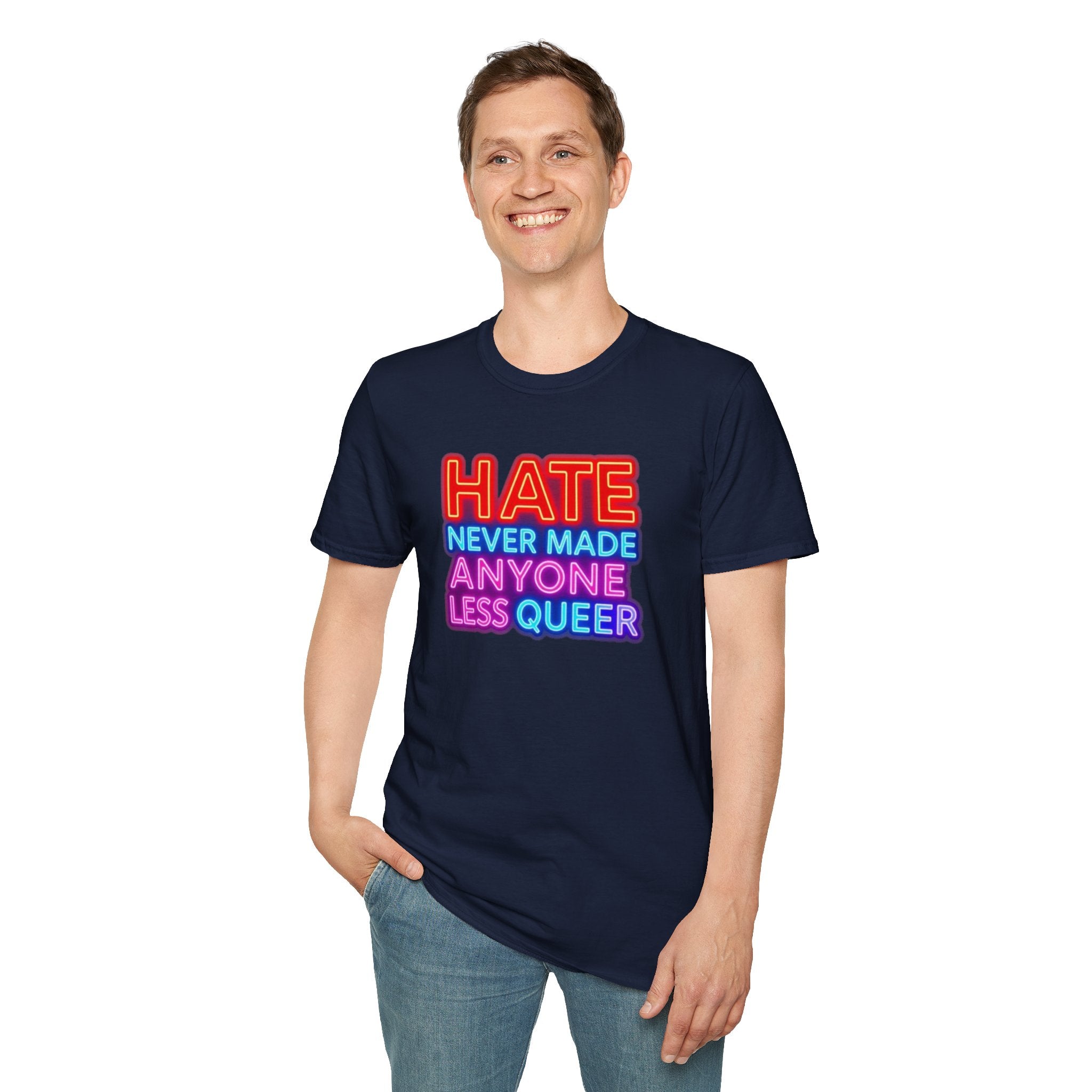 Pride Statement T-Shirt - Hate Never Made Anyone Less Queer