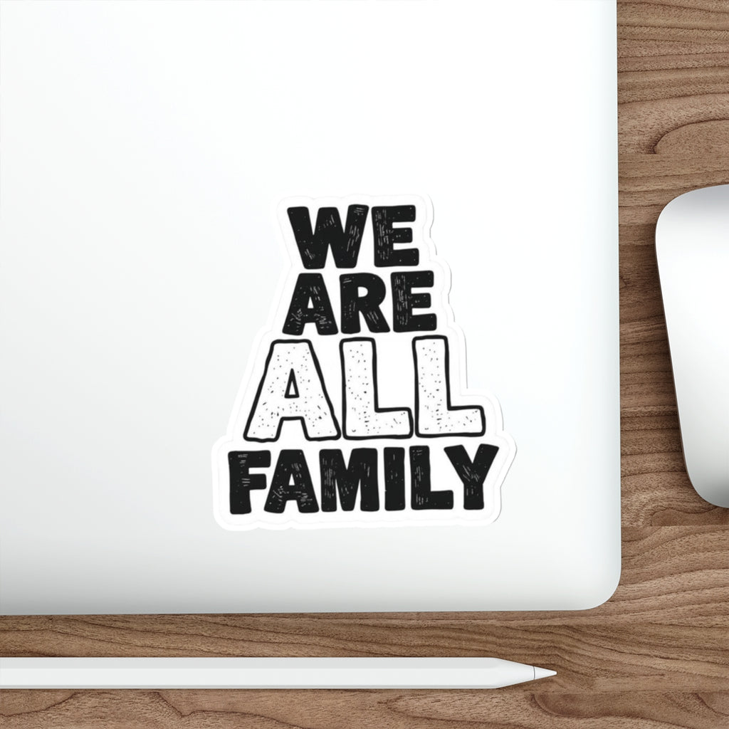 Die-Cut Stickers - WE ARE ALL FAMILY