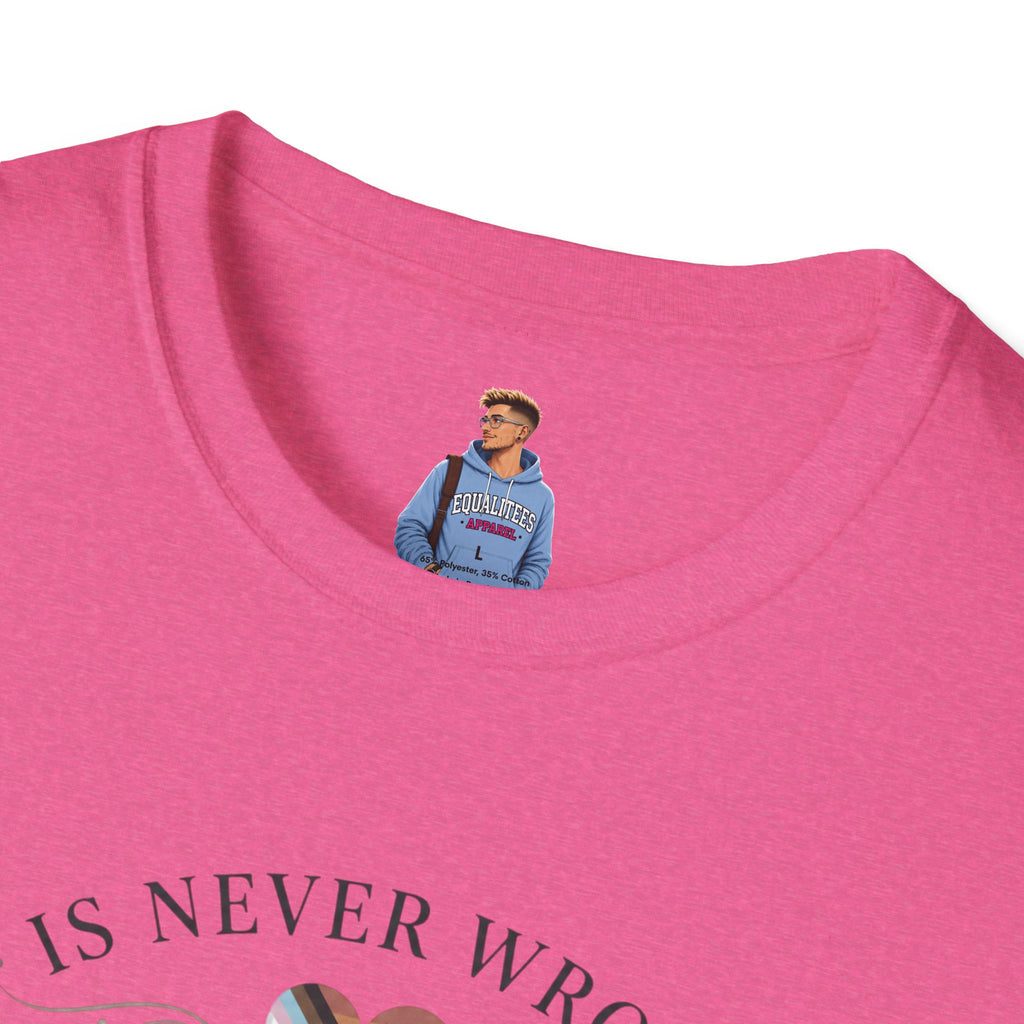 Love Is Never Wrong T-Shirt — LGBTQ+ Pride Heart Tee