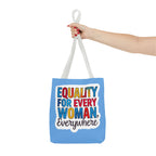 Equality for Every Woman, Everywhere Tote Bag