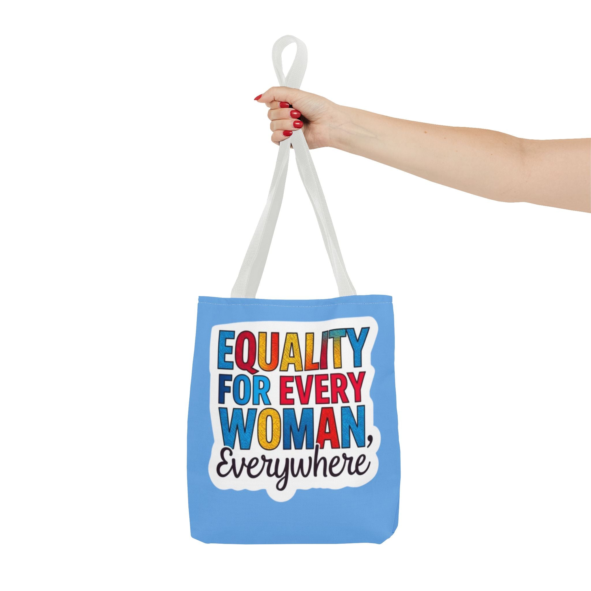 Equality for Every Woman, Everywhere Tote Bag
