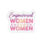 Die-Cut Stickers - EMPOWERED WOMEN EMPOWER WOMEN