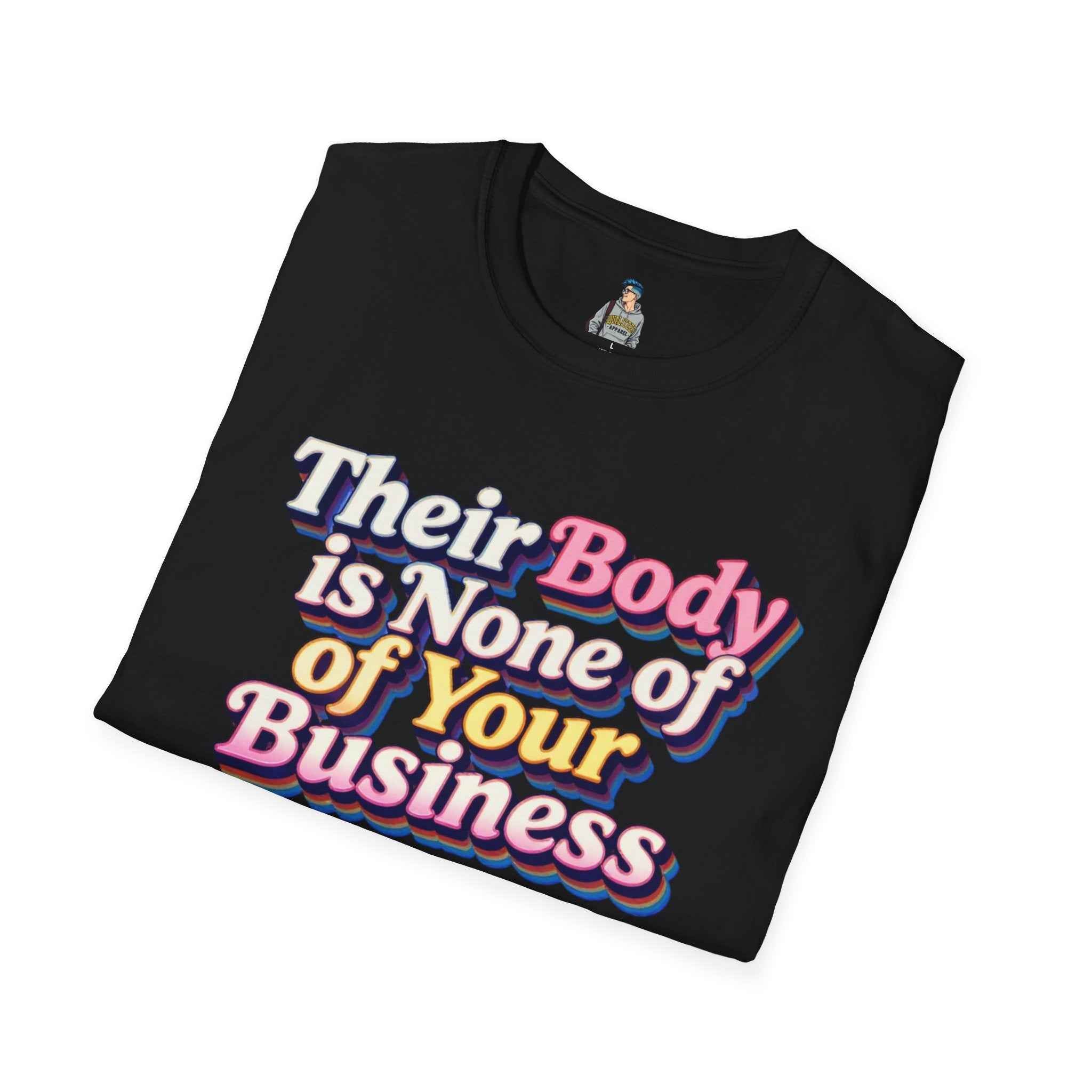Their Body Is None of Your Business T-Shirt — Bodily Autonomy Tee
