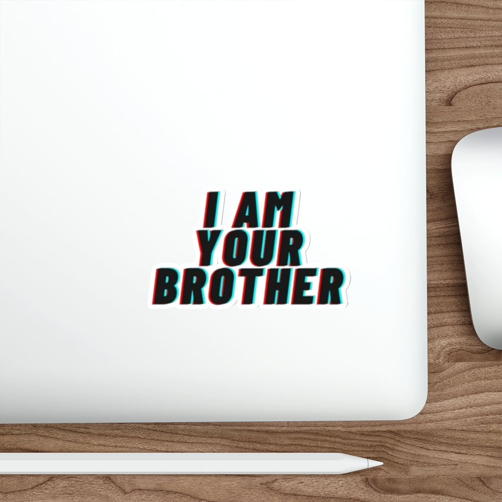 Die-Cut Stickers - I Am Your Brother