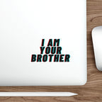 Die-Cut Stickers - I Am Your Brother