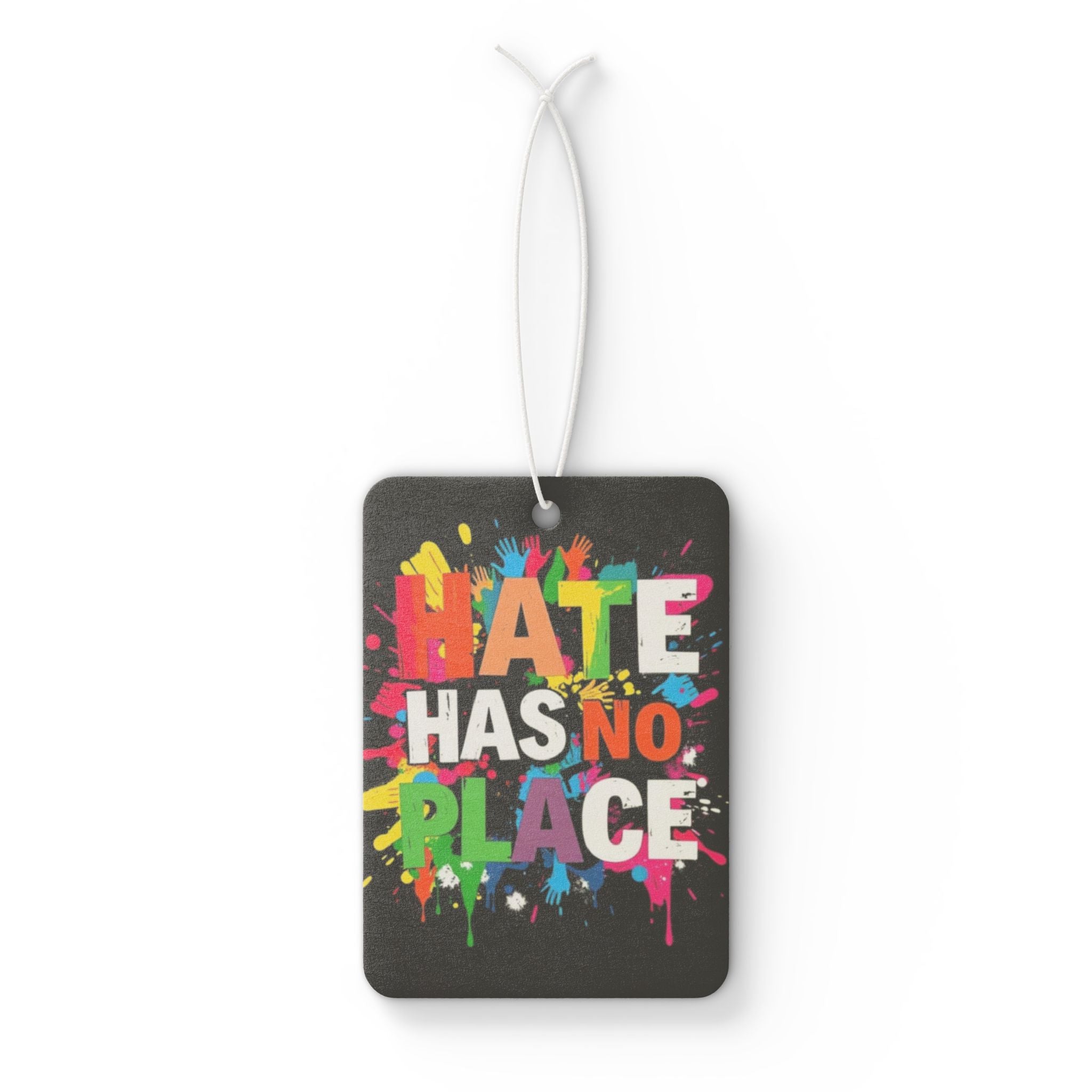 Hate Has No Place Car Air Freshener - Eclectic and Aromatic