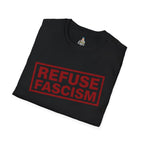 Refuse Fascism Tee — Political Protest Graphic T-Shirt