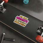 Die-Cut Stickers - I'm not Dramatic, I'm Theatrically Inclined!