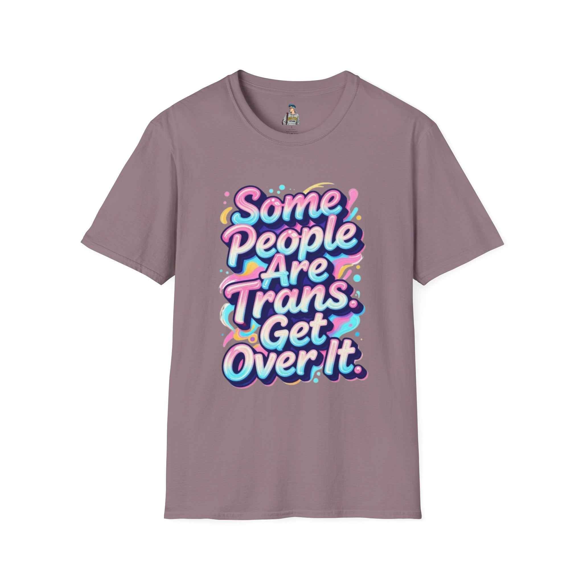 Trans Rights T-Shirt — "Some People Are Trans. Get Over It." Colorful Pride Tee