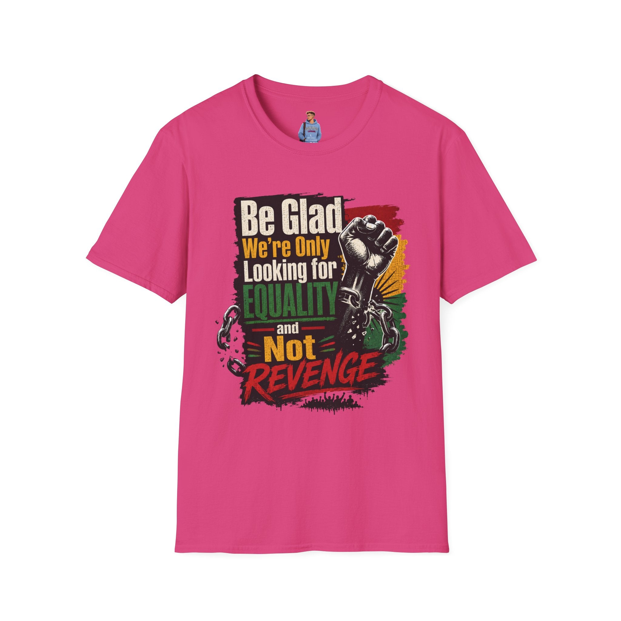 Be Glad We’re Only Looking for Equality T-Shirt — Black Power Fist Social Justice Tee