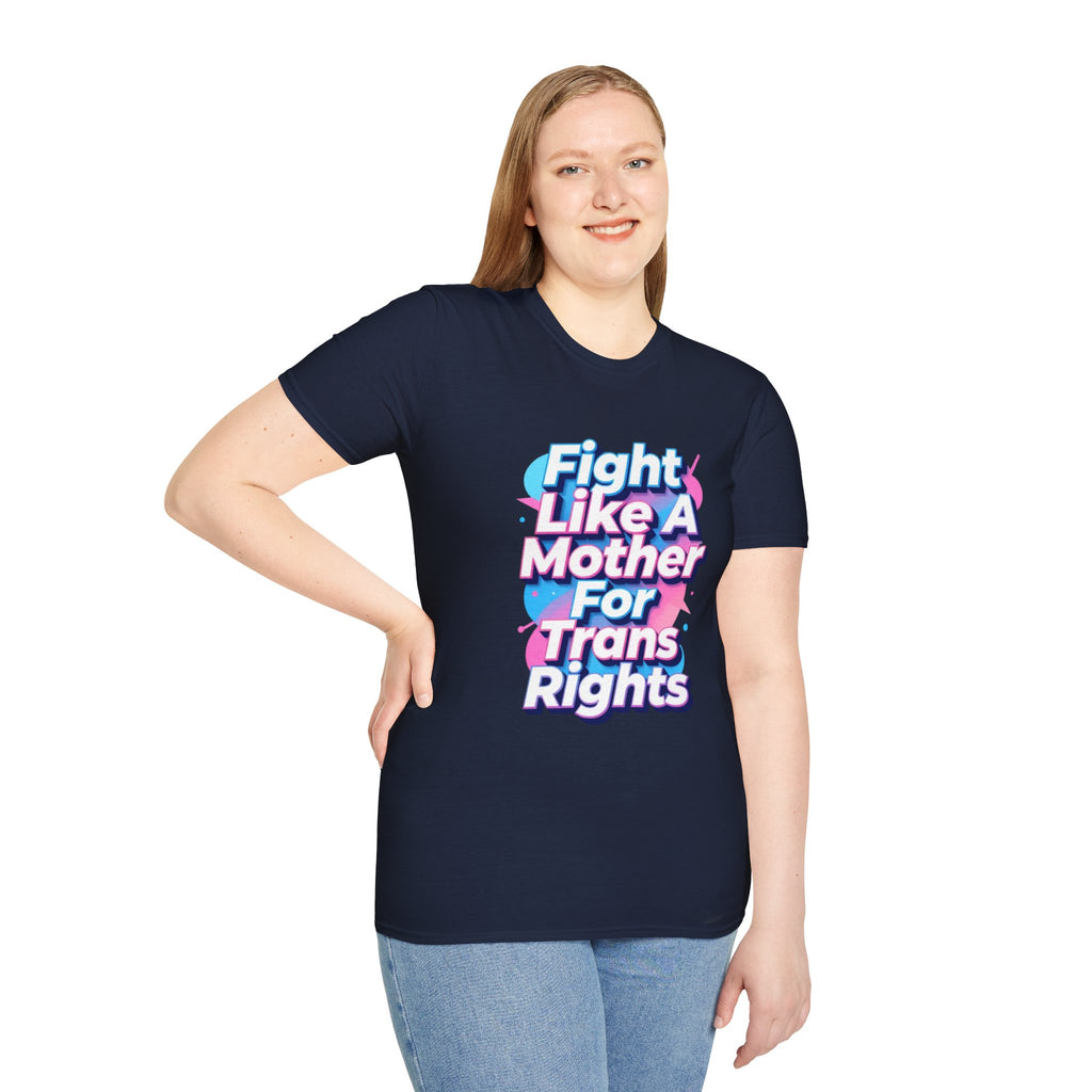 Fight Like A Mother T-Shirt - For Trans Rights