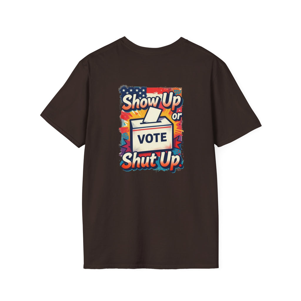 Vote T-Shirt — “Show Up or Shut Up” Patriotic Election Tee