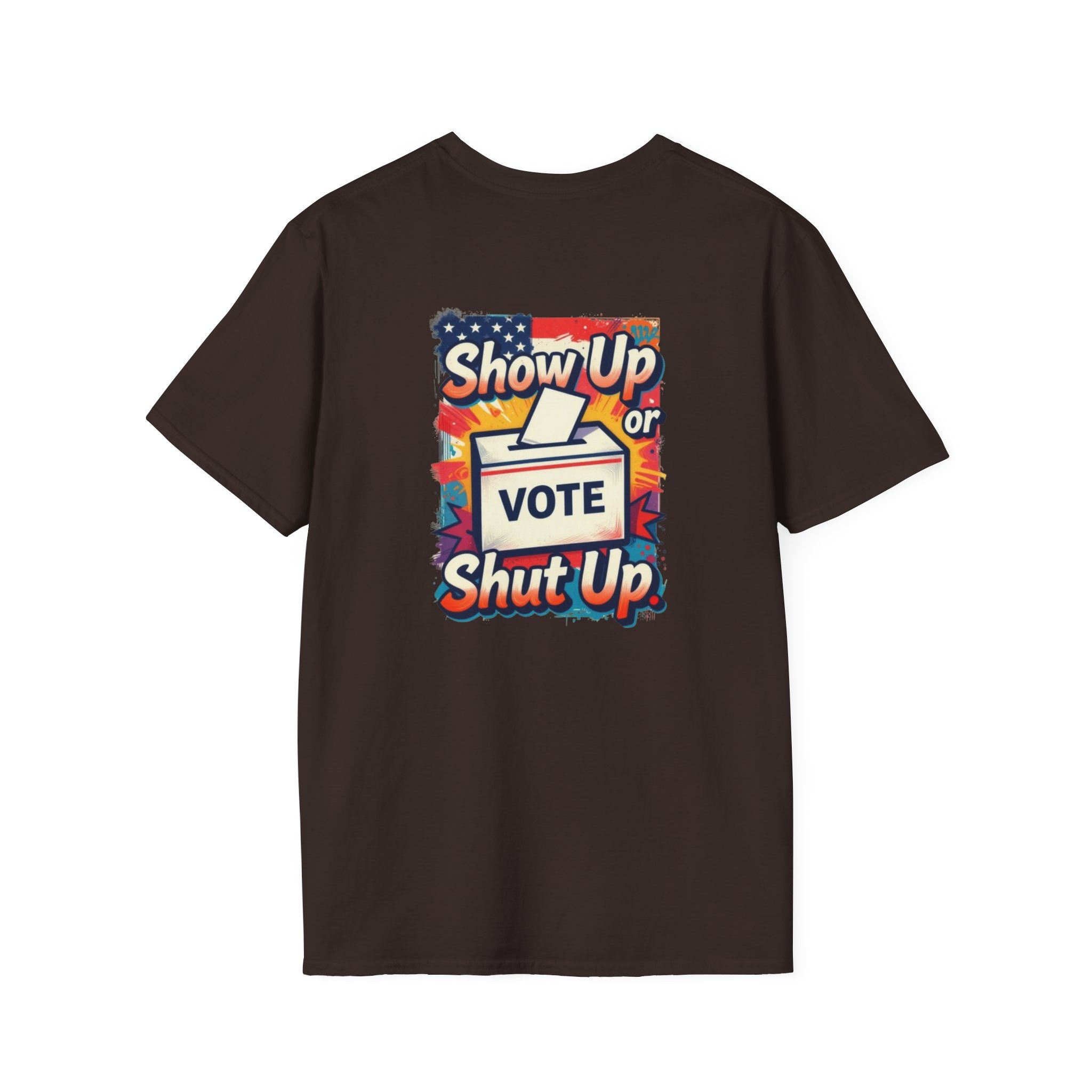 Vote T-Shirt — “Show Up or Shut Up” Patriotic Election Tee