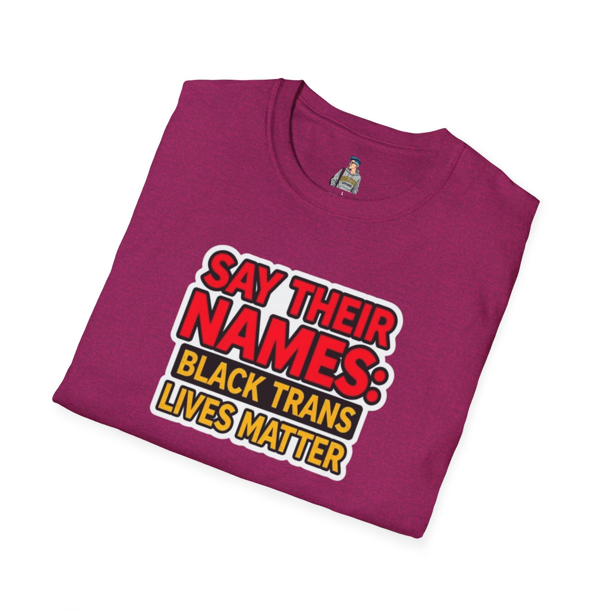 Unisex Softstyle T-Shirt: Say Their Names - Black Trans Lives Matter Tee