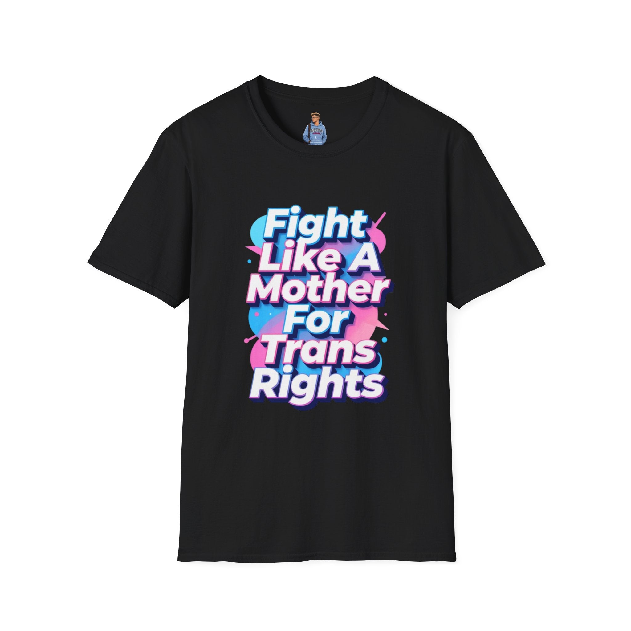 Fight Like A Mother T-Shirt - For Trans Rights