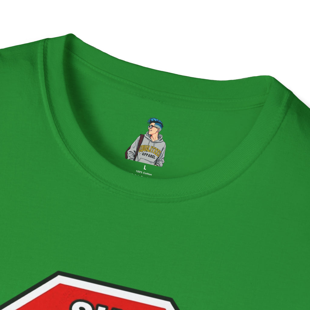 She Said STOP You Will Stop - Graphic T-Shirt