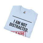 T-Shirt — I Am Not Distracted. Release The Files. Graphic Tee