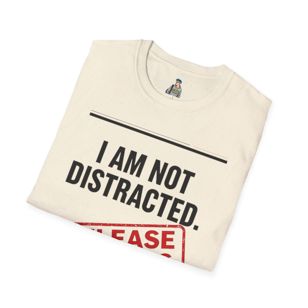 T-Shirt — I Am Not Distracted. Release The Files. Graphic Tee