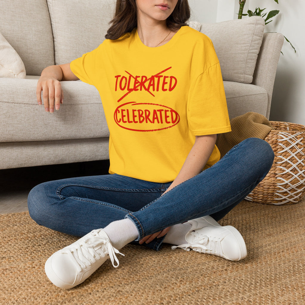 Not Tolerated. Celebrated. T-Shirt