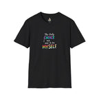 Inspirational Quote Unisex Softstyle T-Shirt - "The Only Choice I Made Was to Be MYSELF"