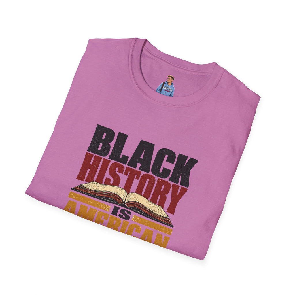 Black History Is American History T-Shirt